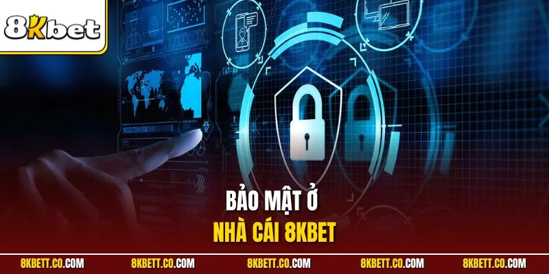 Bảo mật ở nhà cái 8KBET