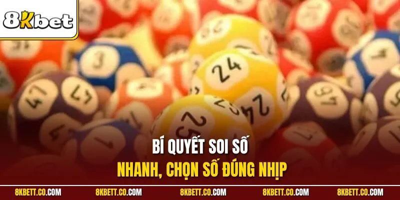 Bí quyết soi số nhanh, chọn số đúng nhịp