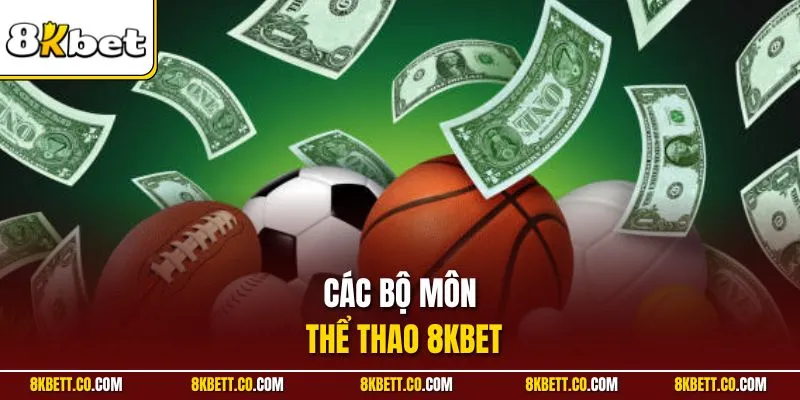 Các bộ môn thể thao 8KBET