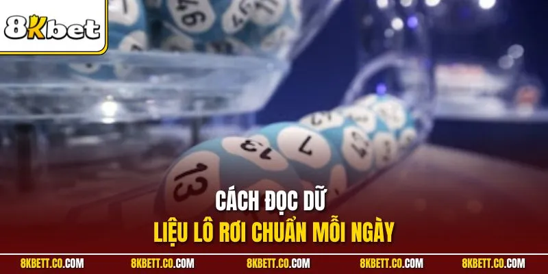 Cách đọc dữ liệu lô rơi chuẩn mỗi ngày