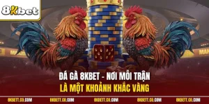 Đá gà 8KBET