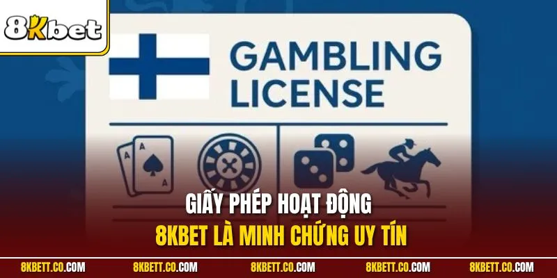 Giấy phép hoạt động 8KBET là minh chứng uy tín