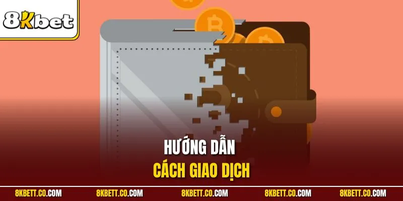 Hướng dẫn cách giao dịch