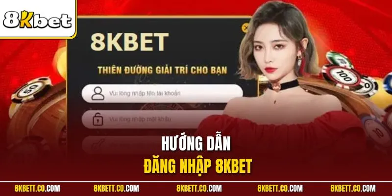 Hướng dẫn đăng nhập 8KBET 