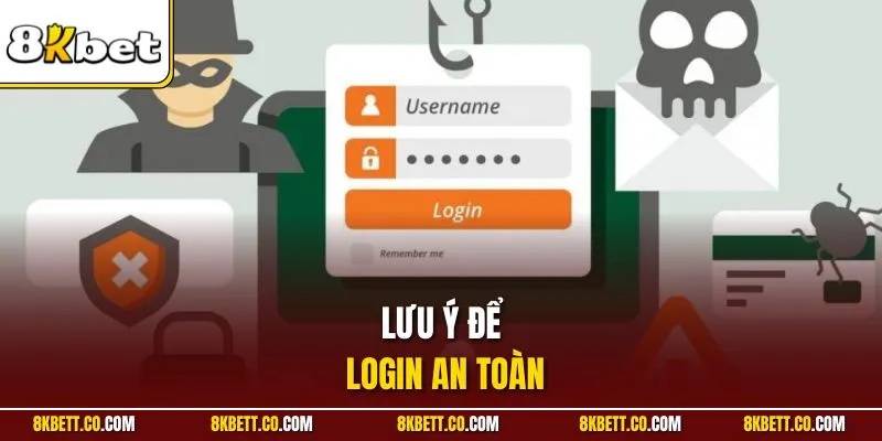 Lưu ý để login an toàn