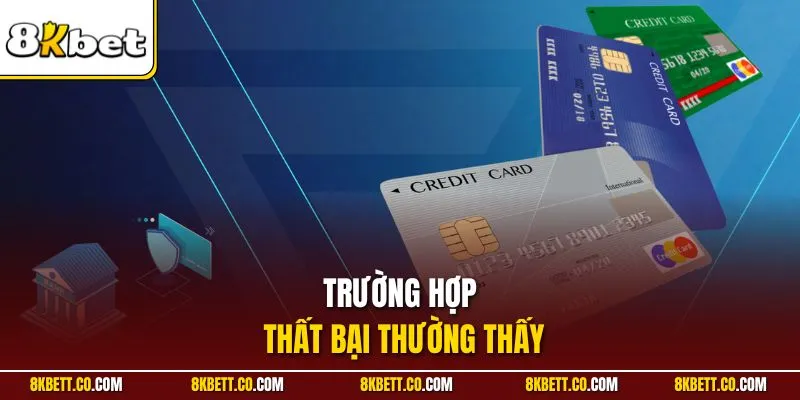 Trường hợp thất bại thường thấy