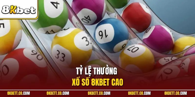 Tỷ lệ thưởng xổ số 8KBET cao